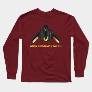 When Diplomacy Fails... USAF B2 Spirit Bomber - Black Yellow Long Sleeve T-Shirt